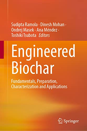 Engineered Biochar: Fundamentals, Preparation, Characterization and Applications  Edition (PDF Instant Download)