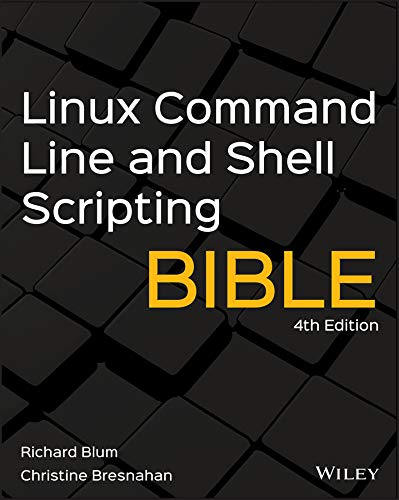 Linux Command Line and Shell Scripting Bible 4th Edition