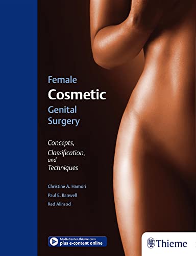 Female Cosmetic Genital Surgery: Concepts, classification and techniques  Edition (PDF Instant Download)