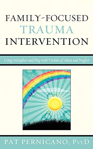 Family-Focused Trauma Intervention: Using Metaphor and Play with Victims of Abuse and Neglect  Edition (PDF Instant Download)