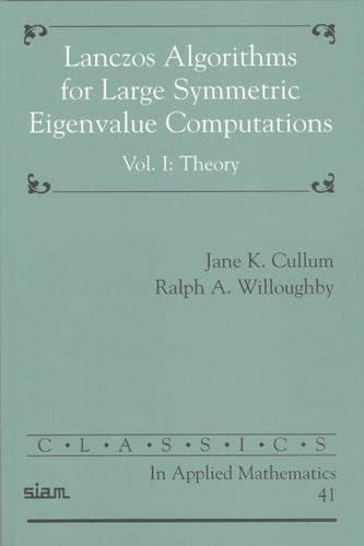 Lanczos Algorithms for Large Symmetric Eigenvalue Computations Volume 1: Theory 1st Edition (PDF Instant Download)