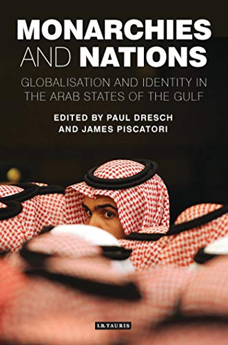 Monarchies and Nations: Globalisation and Identity in the Arab States of the Gulf  Edition (PDF Instant Download)