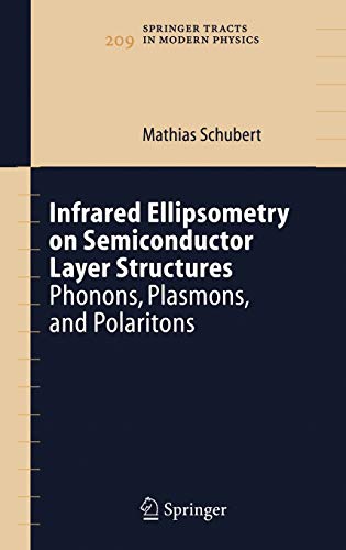 Infrared Ellipsometry on Semiconductor Layer Structures: Phonons, Plasmons, and Polaritons (Springer Tracts in Modern Physics) 1 Edition (PDF Instant Download)