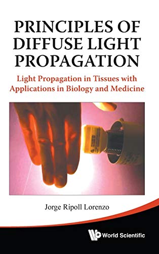 Principles of Diffuse Light Propagation: Light Propagation in Tissues with Applications in Biology and Medicine 1 Edition (PDF Instant Download)