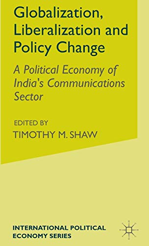 Globalization, Liberalization and Policy Change: Political Economy of India's Communications Sector  Edition (PDF Instant Download)