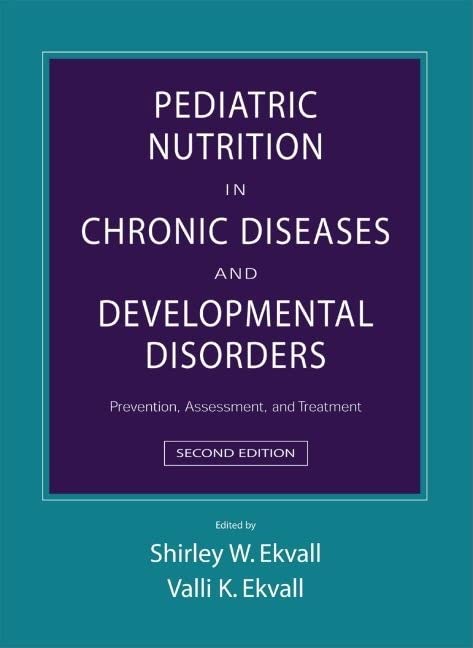 Pediatric Nutrition in Chronic Diseases and Developmental Disorders: Prevention, Assessment, and Treatment 2nd ed Edition (PDF Instant Download)