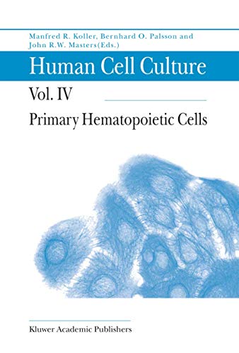 Human Cell Culture: Volume IV: Primary Hematopoietic Cells 1 Edition (PDF Instant Download)