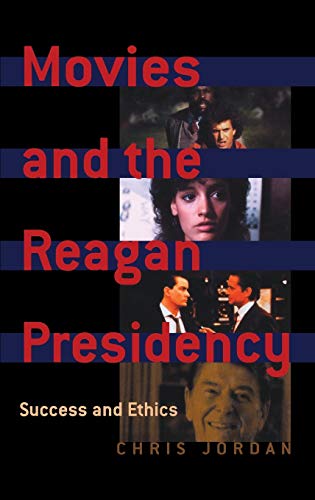 Movies and the Reagan Presidency: Success and Ethics    Edition (PDF Instant Download)