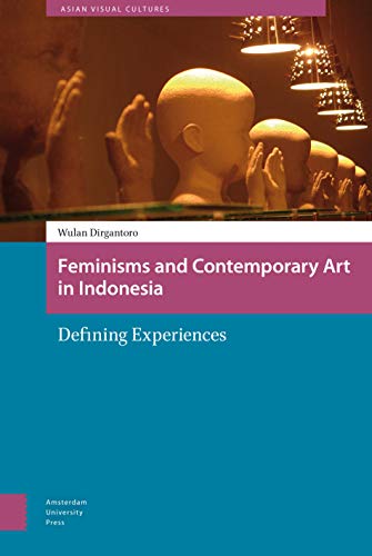 Feminisms and Contemporary Art in Indonesia: Defining Experiences  Edition (PDF Instant Download)