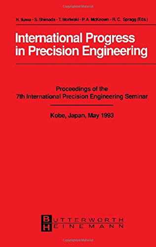 International Progress in Precision Engineering. Proceedings of the 7th International Precision Engineering Seminar, Kobe, Japan, May 1993  Edition (PDF Instant Download)