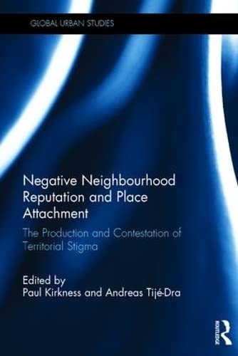 Negative Neighbourhood Reputation and Place Attachment: The Production and Contestation of Territorial Stigma Hardcover Edition (PDF Instant Download)