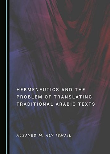 Hermeneutics and the Problem of Translating Traditional Arabic Texts  Edition (PDF Instant Download)