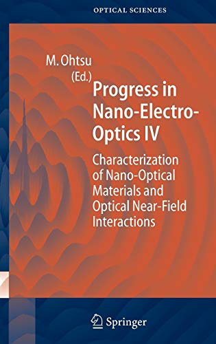 Progress in Nano-Electro Optics IV: Characterization of Nano-Optical Materials and Optical Near-Field Interactions (Springer Series in Optical Sciences) (v. 4) 1 Edition (PDF Instant Download)