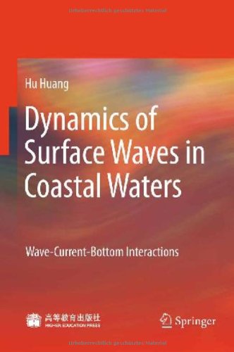 Dynamics of Surface Waves in Coastal Waters: Wave-Current-Bottom Interactions 1st Edition. Edition (PDF Instant Download)