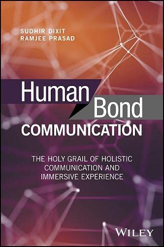Human bond communication : the Holy Grail of holistic communication and immersive experience  Edition (PDF Instant Download)