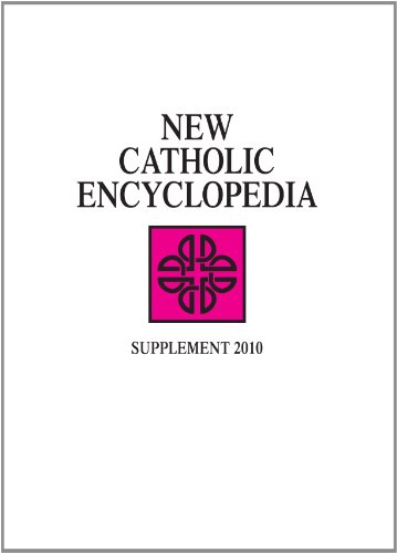 New Catholic Encyclopedia: Supplement 2010, 2 Volume Set 3 Edition (PDF Instant Download)