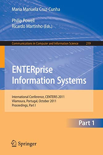 ENTERprise Information Systems: International Conference, CENTERIS 2011, Vilamoura, Algarve, Portugal, October 5-7, 2011, Proceedings, Part I 1 Edition (PDF Instant Download)