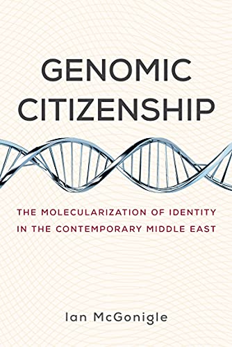 Genomic Citizenship: The Molecularization Of Identity In The Contemporary Middle East 1 Edition (PDF Instant Download)