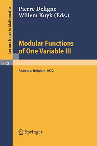 Modular Functions of One Variable III: Proceedings International Summer School, University of Antwerp, RUCA, July 17 - August 3, 1972  Edition (PDF Instant Download)