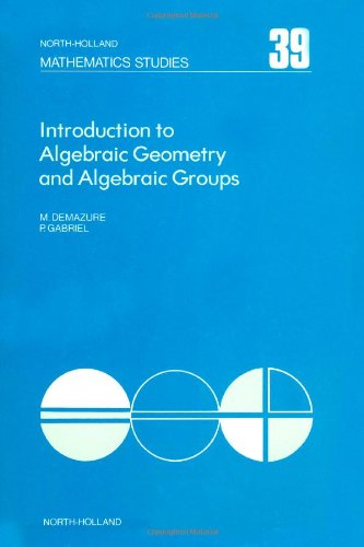 Introduction to algebraic geometry and algebraic groups, Volume 39  Edition (PDF Instant Download)