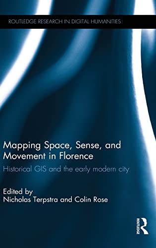 Mapping Space, Sense, and Movement in Florence: Historical GIS and the Early Modern City  Edition (PDF Instant Download)