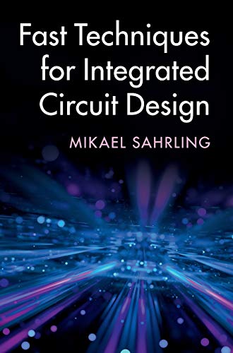 Fast Techniques for Integrated Circuit Design  Edition (PDF Instant Download)