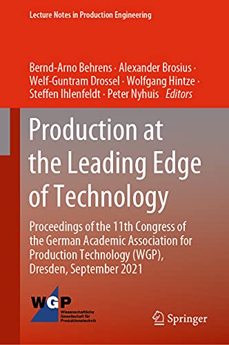 Production at the Leading Edge of Technology: Proceedings of the 11th Congress of the German Academic Association for Production Technology (WGP), ... 1 Edition (PDF Instant Download)
