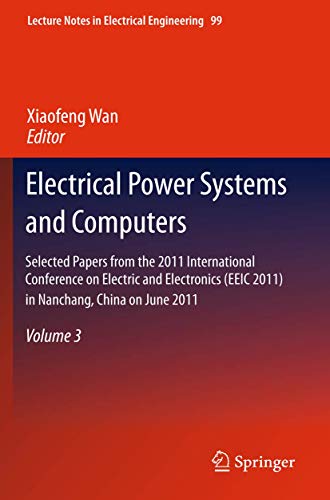 Electrical Power Systems and Computers: Selected Papers from the 2011 International Conference on Electric and Electronics (EEIC 2011) in Nanchang, China on June 20–22, 2011, Volume 3 1 Edition (PDF Instant Download)