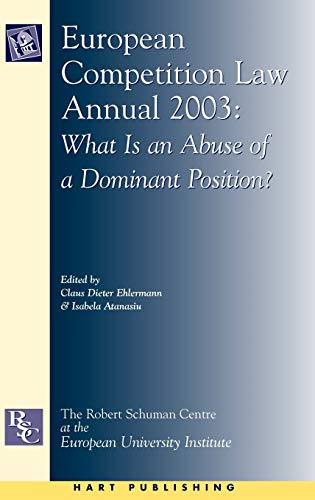 European Competition Law Annual, 2003: What Is an Abuse of a Dominant Position? (European Competition Law Annual)  Edition (PDF Instant Download)
