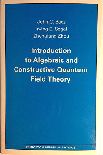 Introduction to Algebraic and Constructive Quantum Field Theory  Edition (PDF Instant Download)
