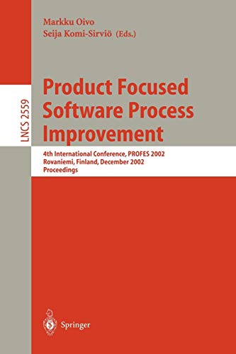 Product Focused Software Process Improvement: 4th International Conference, PROFES 2002 Rovaniemi, Finland, December 9–11, 2002 Proceedings 1 Edition (PDF Instant Download)