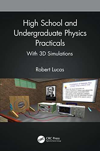 High School and Undergraduate Physics Practicals: With 3D Simulations  Edition (PDF Instant Download)