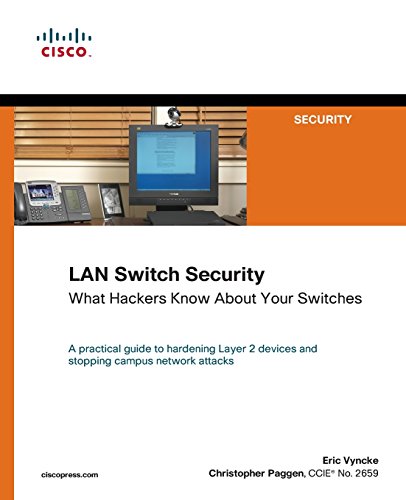 LAN Switch Security: What Hackers Know About Your Switches  Edition (PDF Instant Download)