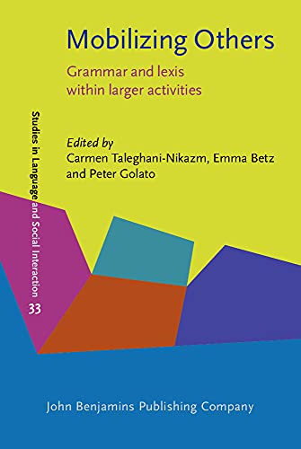 Mobilizing Others: Grammar and Lexis Within Larger Activities  Edition (PDF Instant Download)