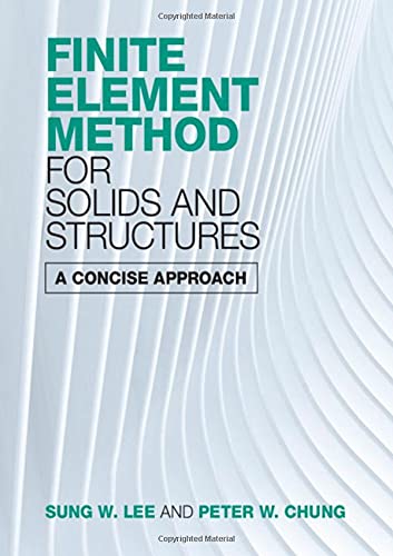 Finite Element Method for Solids and Structures: A Concise Approach  Edition (PDF Instant Download)