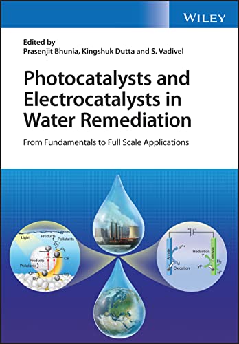 Photocatalysts and Electrocatalysts in Water Remediation: From Fundamentals to Full Scale Applications  Edition (PDF Instant Download)