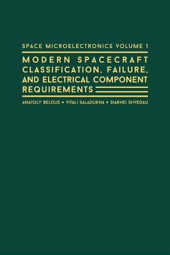 Modern spacecraft classification, failure, and electrical component requirements.  Edition (PDF Instant Download)