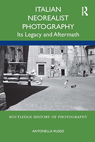 Italian Neorealist Photography: Its Legacy and Aftermath  Edition (PDF Instant Download)