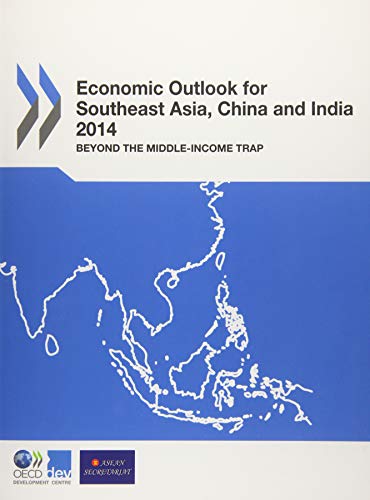 Economic outlook for Southeast Asia, China and India 2014 : beyond the middle-income trap.  Edition (PDF Instant Download)