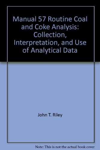 Manual 57 Routine Coal and Coke Analysis: Collection, Interpretation, and Use of Analytical Data  Edition (PDF Instant Download)