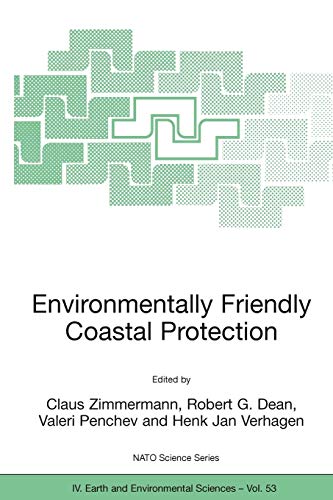 Environmentally Friendly Coastal Protection: Proceedings of the NATO Advanced Research Workshop on Environmentally Friendly Coastal Protection Structures Varna, Bulgaria 25–27 May 2004 1 Edition (PDF Instant Download)