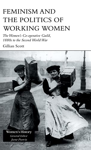 Feminism, Femininity and The Politics of Working Women: The Women's Co-Operative Guild, 1880s To The Second World War (Women's History Series) 1 Edition (PDF Instant Download)