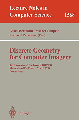 Discrete Geometry for Computer Imagery: 8th International Conference, DGCI’99 Marne-la-Vallée, France, March 17–19, 1999 Proceedings 1 Edition (PDF Instant Download)