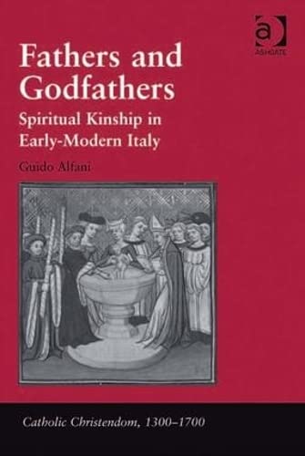 Fathers and Godfathers: Spiritual kinship in early-modern Italy (Catholic Christendom, 1300-1700)  Edition (PDF Instant Download)