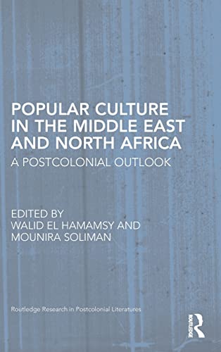 Popular Culture in the Middle East and North Africa: A Postcolonial Outlook  Edition (PDF Instant Download)