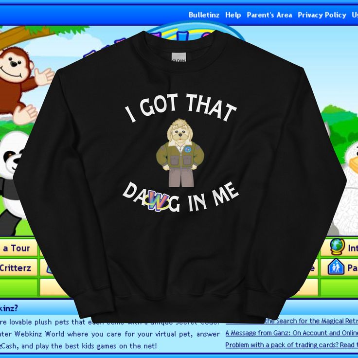 I Got That Dawg In Me Webkinz Curio Shop Arte Facts Crewneck, Gift for Webkinz Fans, Webkinz Merchandise and Apparel