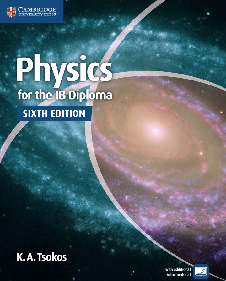 Physics for the IB Diploma Coursebook 6th 6E K. Tsokos