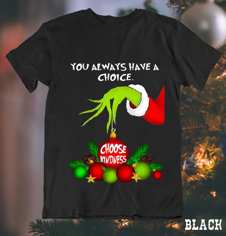 Cute Grinch Christmas Shirt, Grinch Shirt for Christmas, Choose Kindness Grinch Shirt, Holiday Grinch Shirt, Christmas Grinch Tee