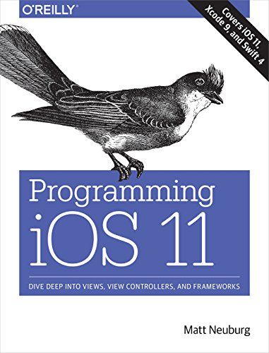 Programming iOS 11: Dive Deep into Views, View Controllers, and Frameworks (PDF Instant Download)