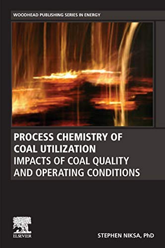 Process Chemistry of Coal Utilization: Impacts of Coal Quality and Operating Conditions (PDF Instant Download)